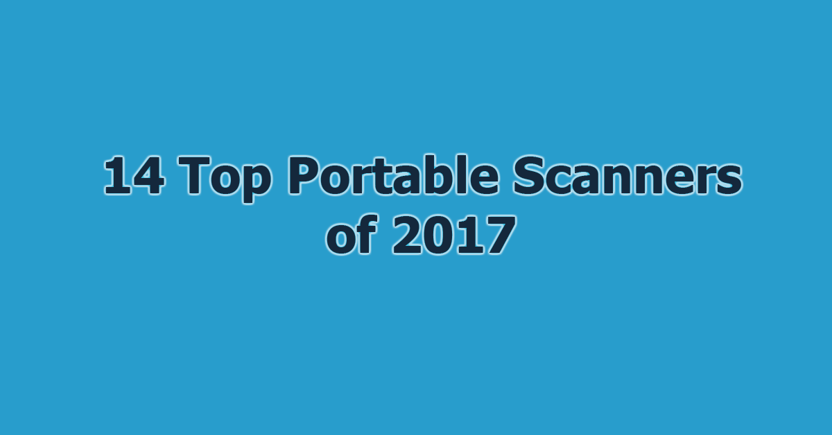 14 top portable scanners of 2017